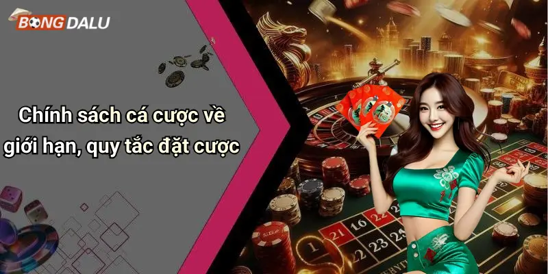 Chính sách cá cược về giới hạn, quy tắc đặt cược