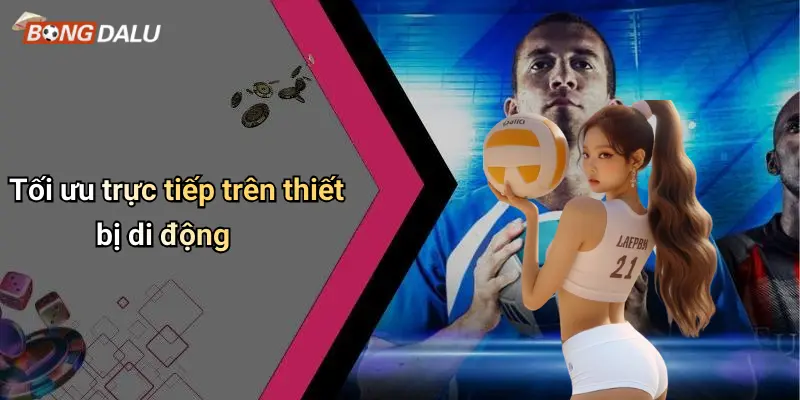 Tối ưu trực tiếp trên thiết bị di động