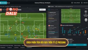 Cách phân tích kèo dựa trên tỷ lệ pressing