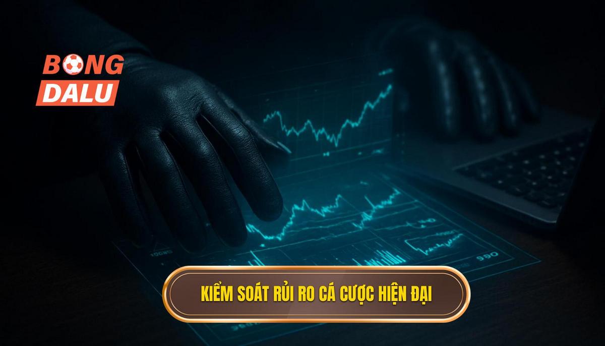Bản chất của việc kiểm soát rủi ro cá cược trong môi trường hiện đại