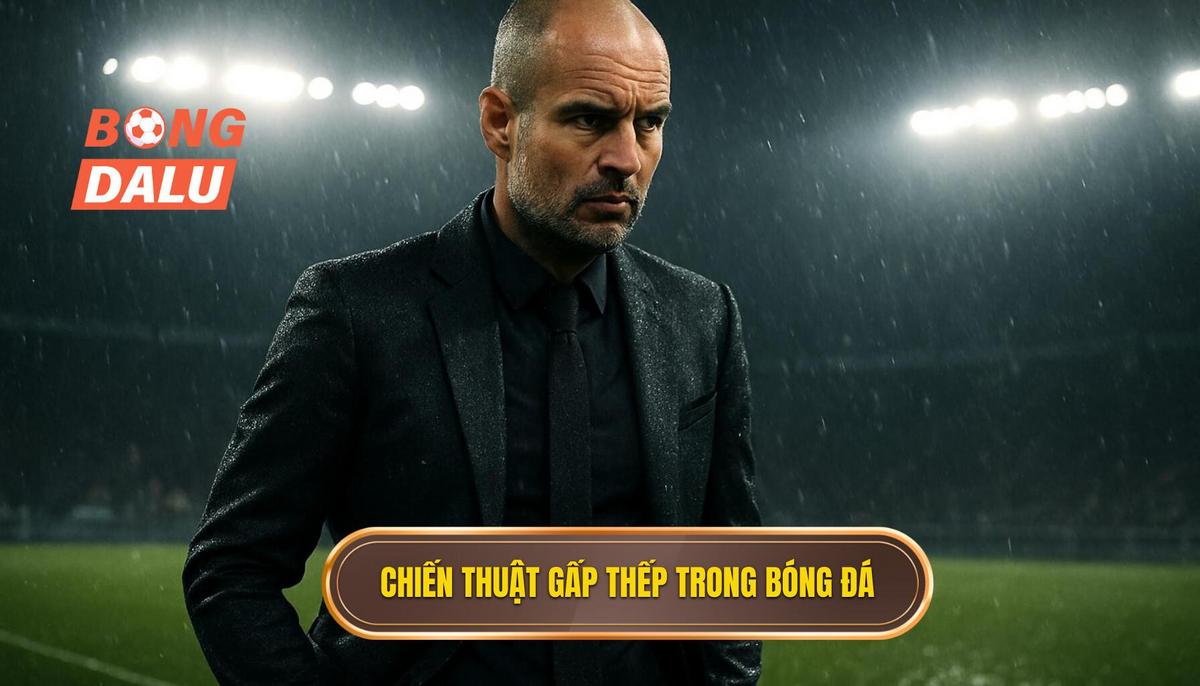 Bản chất thực sự của chiến thuật gấp thếp bóng đá