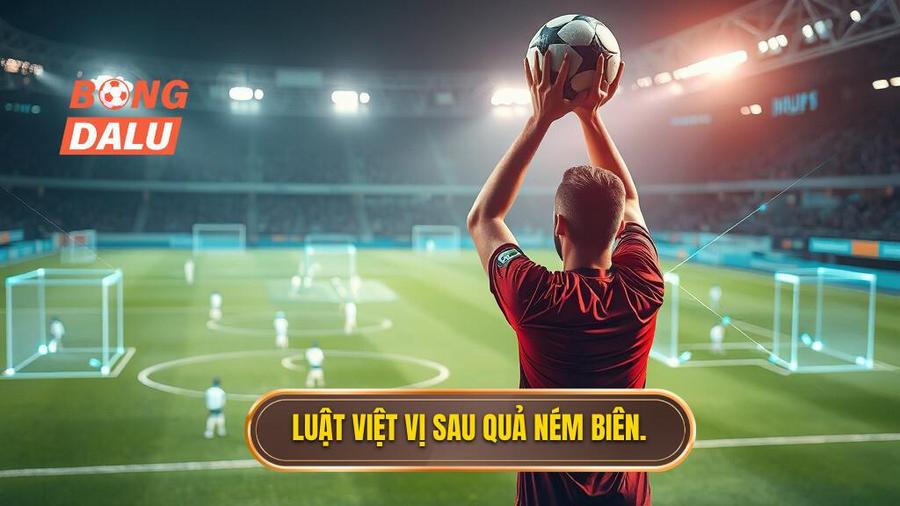 2. Luật việt vị sau quả ném biên.